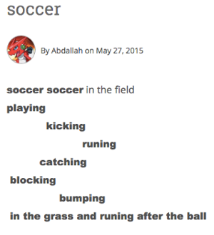 Screenshot of a poem that reads: Soccer soccer in the field. Playing. Kicking. Running. Catching. Blocking. Bumping. In the grass and running after the ball.